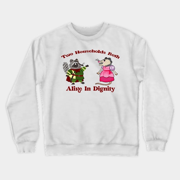 two households both alike in dignity(racoons and possums) Crewneck Sweatshirt by remerasnerds